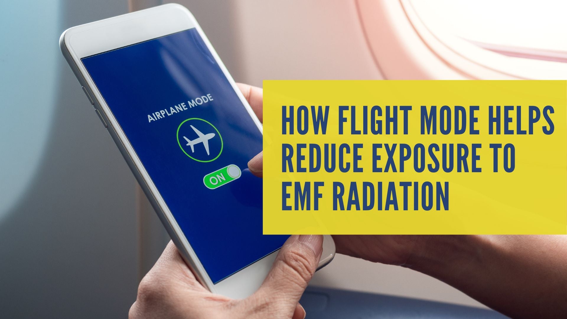 How Flight Mode Helps Reduce Exposure To EMF Radiation