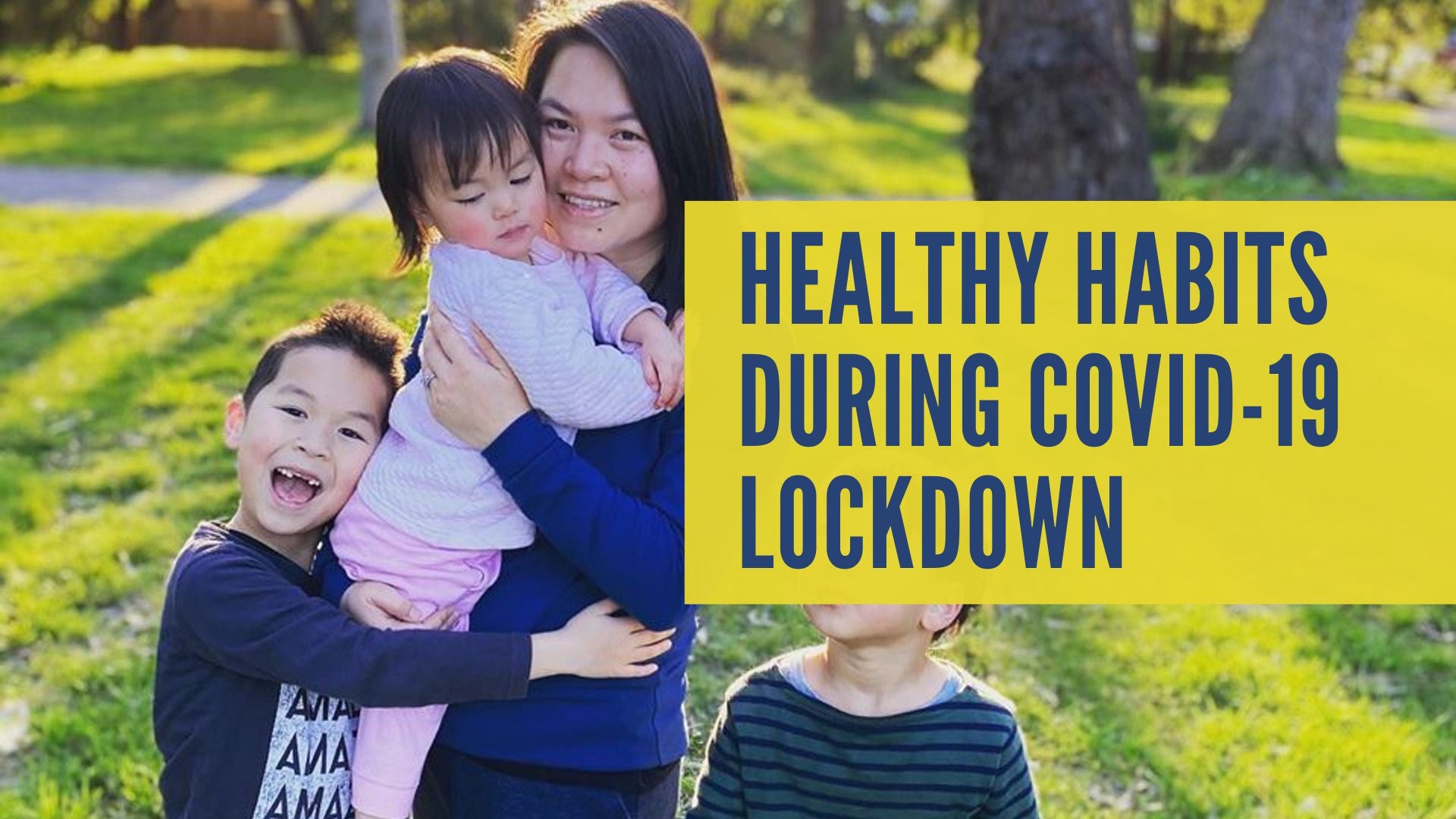 Healthy Habits during COVID-19 Lockdown