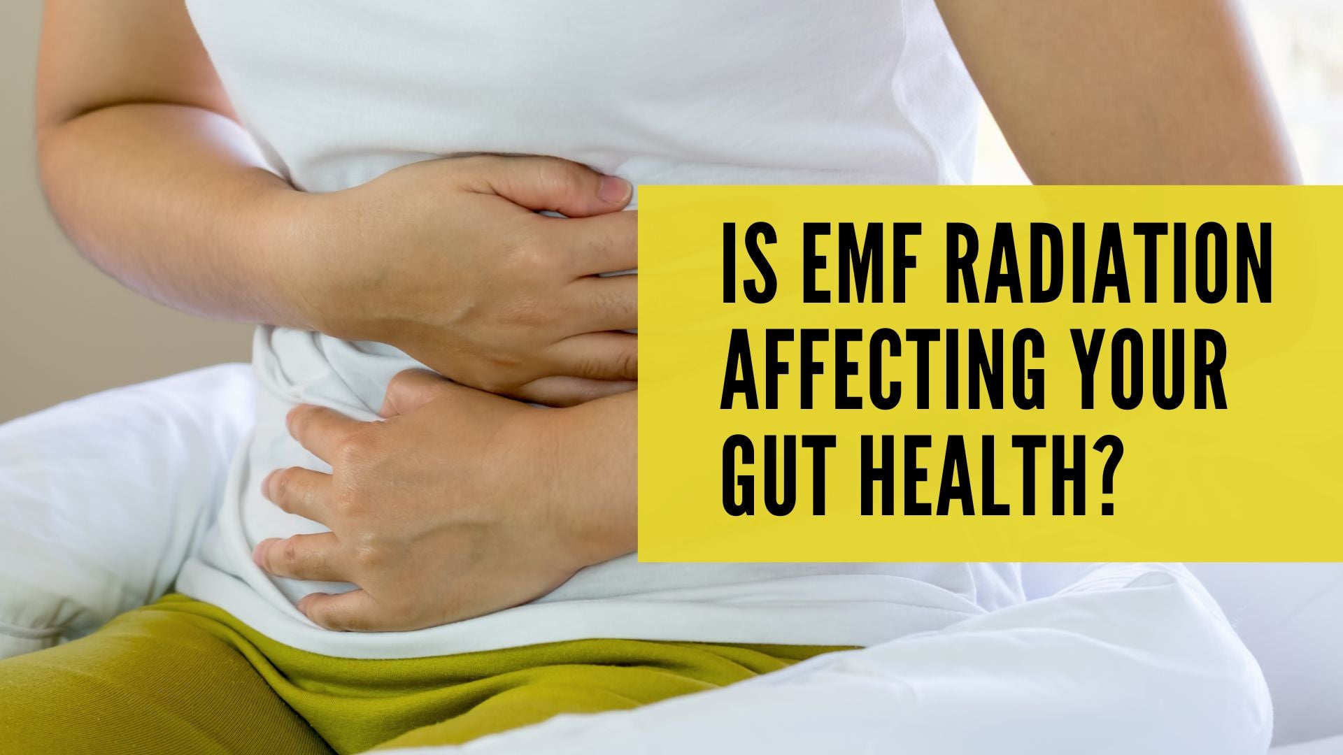 Is EMF Radiation Affecting your Gut Health?