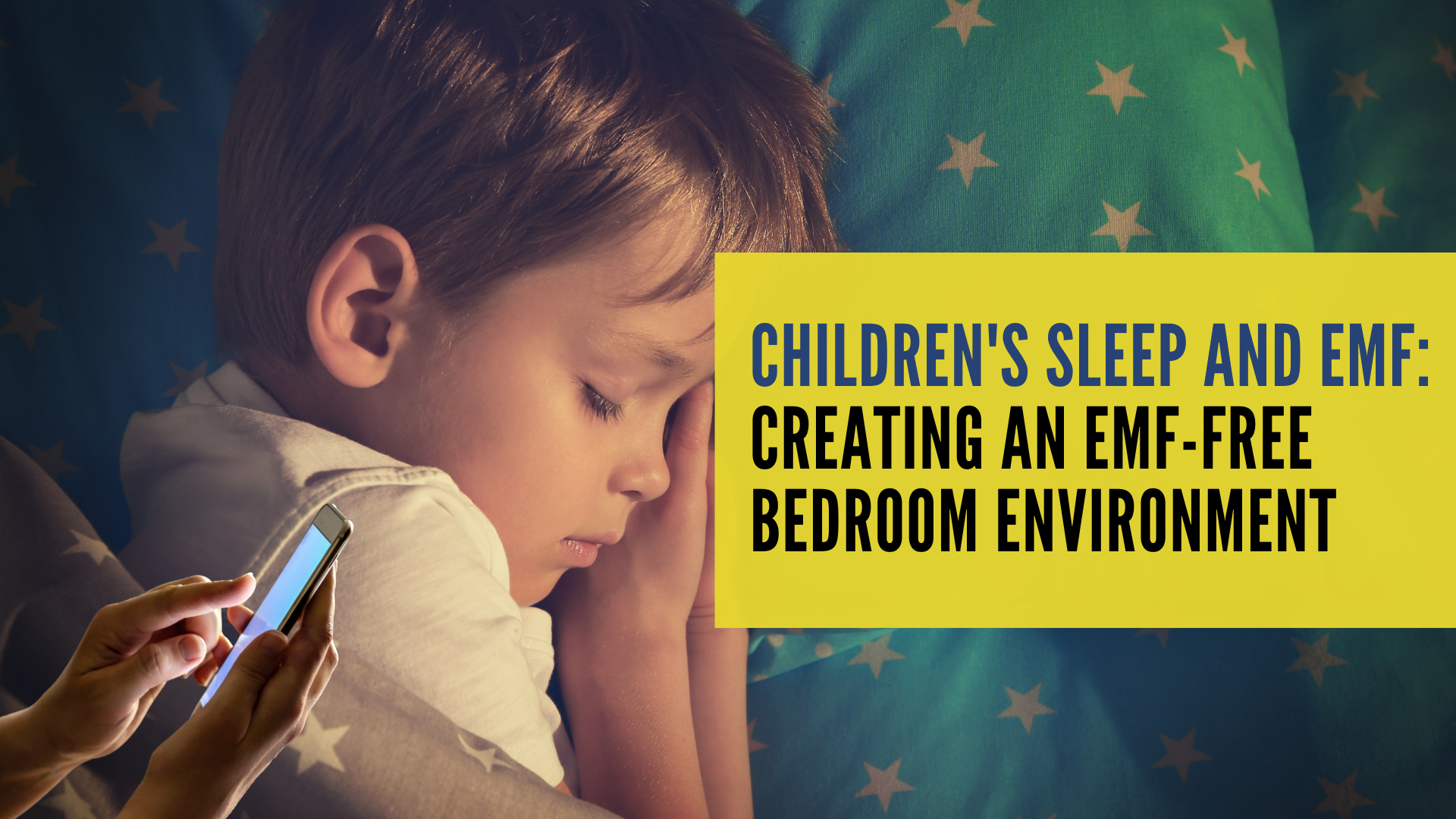 Children's Sleep and EMF: Creating an EMF-Free Bedroom Environment