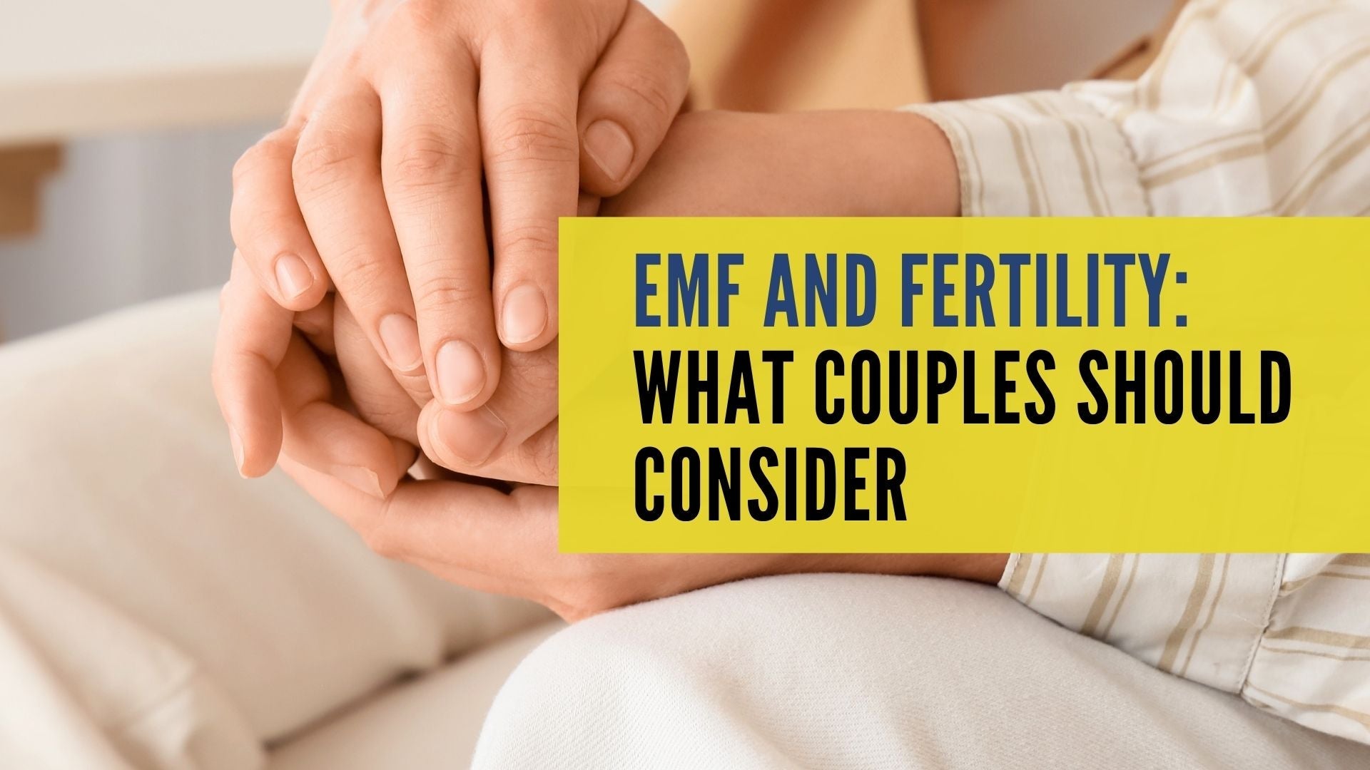 EMF and Fertility: What Couples Should Consider