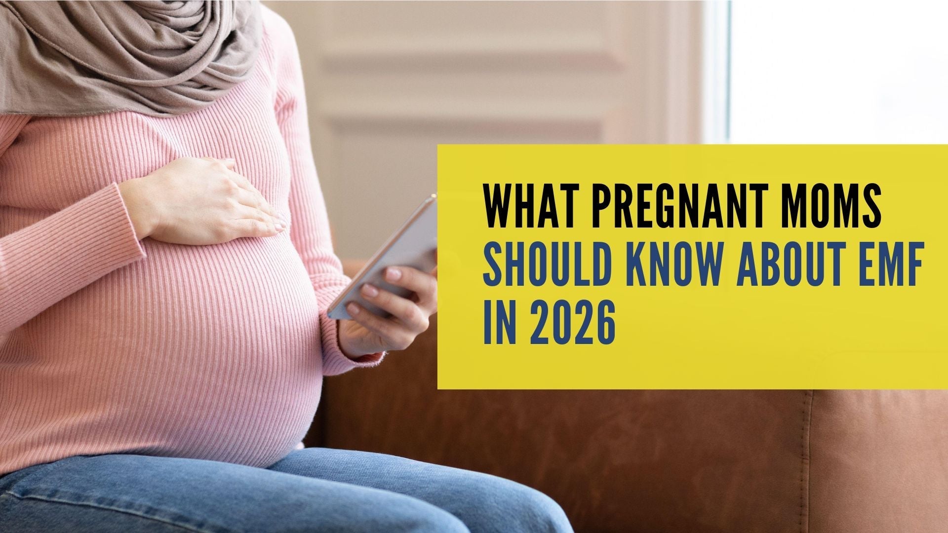 What Pregnant Moms Should Know About EMF in 2026