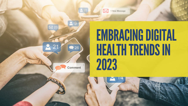 Embracing Digital Health Trends in 2023