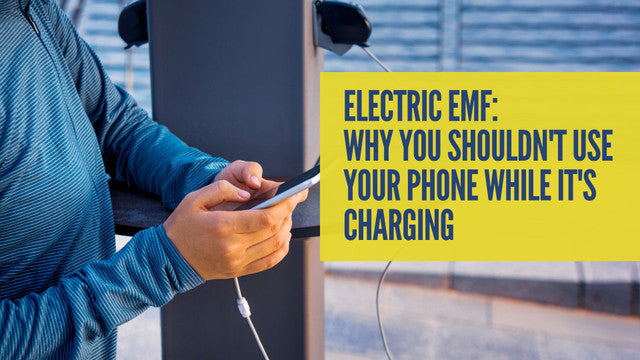 Electric EMF: Why You Shouldn't Use Your Phone While It's Charging