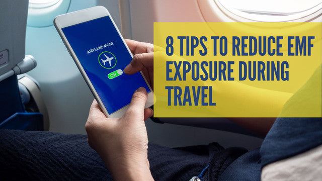 8 Tips To Reduce EMF Exposure During Travel
